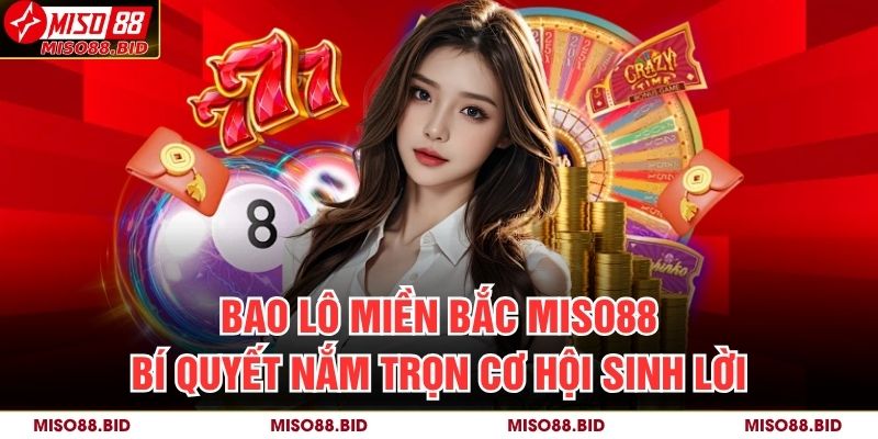 Bao Lô Miền Bắc MISO88