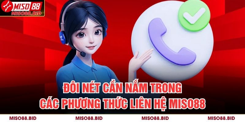Đôi nét cần nắm trong các phương thức liên hệ MISO88