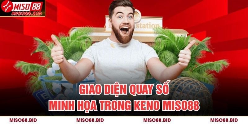 Giao diện quay số minh họa trong keno MISO88