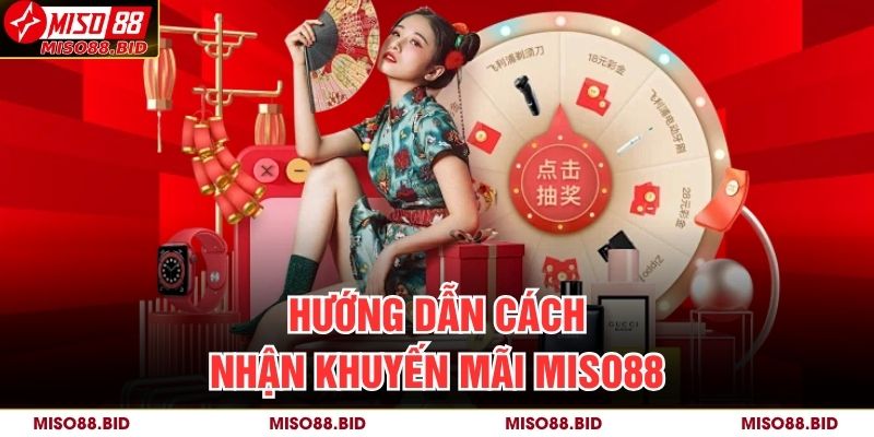 Hướng dẫn cách nhận Khuyến mãi MISO88