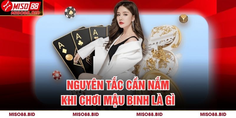 Nguyên tắc cần nắm khi chơi mậu binh là gì