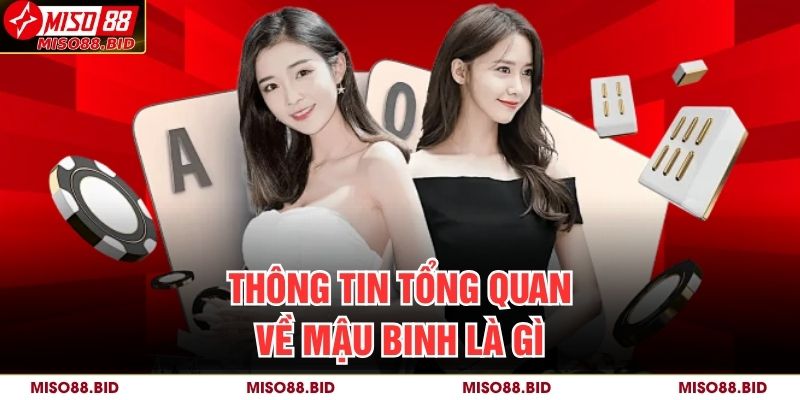 Thông tin tổng quan về mậu binh là gì