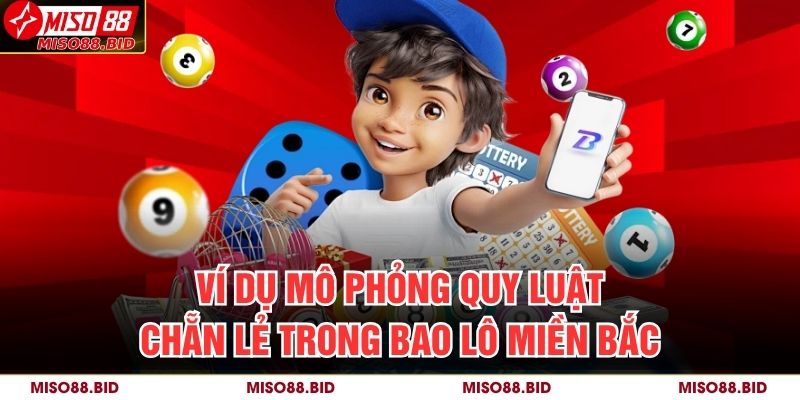 Ví dụ mô phỏng quy luật chẵn lẻ trong bao lô miền bắc